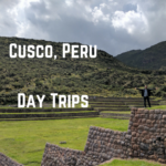 Cusco, Peru Day Trips
