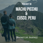 Machu Picchu Podcast
