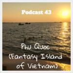 Podcast Phu Quoc