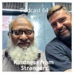 Podcast 64 Kindness from Strangers