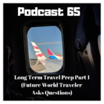 Podcast 65 Long Term Travel