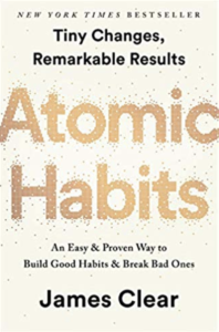 Atomic Habits: An Easy & Proven Way to  Build Good Habits & Break Bad Ones  by James Clear