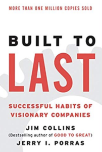 Built to Last: Successful Habits of  Visionary Companies  by Jim Collins, Jerry I Porras 