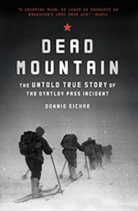 Dead Mountain: The Untold True Story of the Dyatlov Pass Incident  by Donnie Eichar