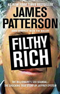 Filthy Rich: The Shocking True Story of Jeffrey Epstein by James Patterson