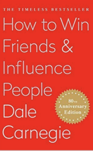 How To Win Friends and Influence People  by Dale Carnegie