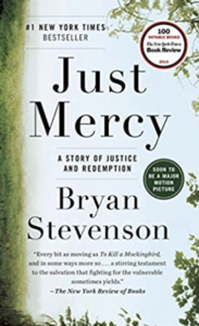 Just Mercy: A Story of Justice and Redemption  by Bryan Stevenson 