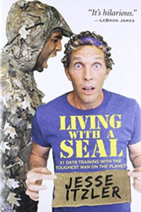 Living with a SEAL:  31 Days Training with the Toughest Man on the Planet  by Jesse Itzler 