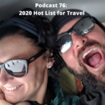 Podcast 76_ 2020 Hot List for Travel (What’s Matt's Favorite)