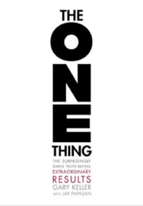 The ONE Thing: The Surprisingly Simple  Truth Behind Extraordinary Results  by Gary Keller, Jay Papasan 